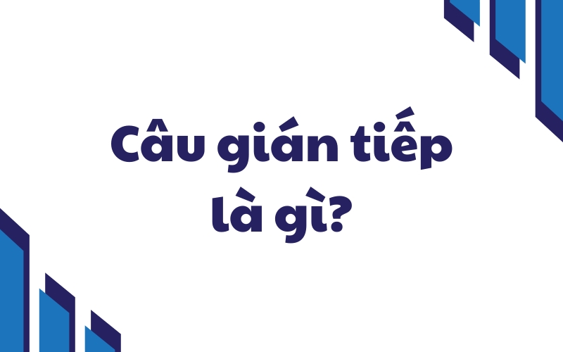 câu gián tiếp là gì