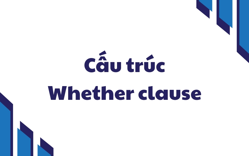 cấu trúc whether clause