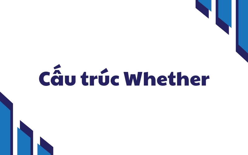 cấu trúc whether là gì