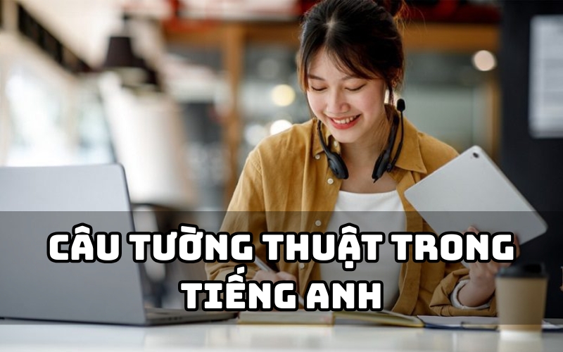câu tường thuật trong tiếng anh