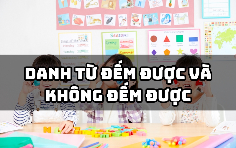 danh từ đếm được và không đếm được