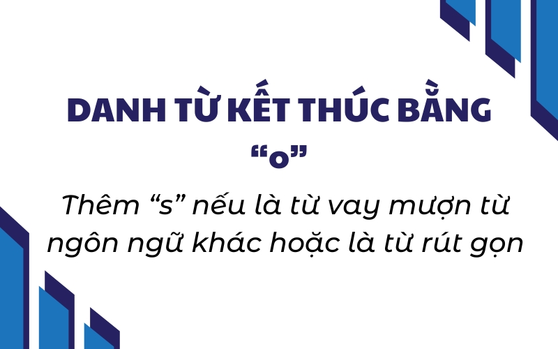danh từ kết thúc bằng o thêm s