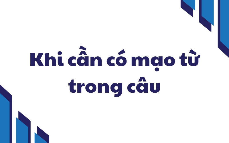 khi nào cần có mạo từ trong câu