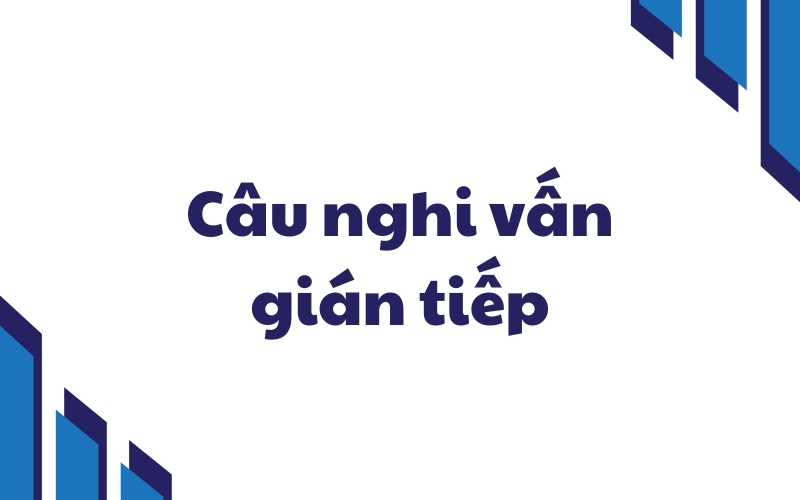 câu nghi vấn gián tiếp