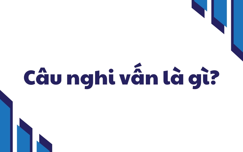 câu nghi vấn là gì