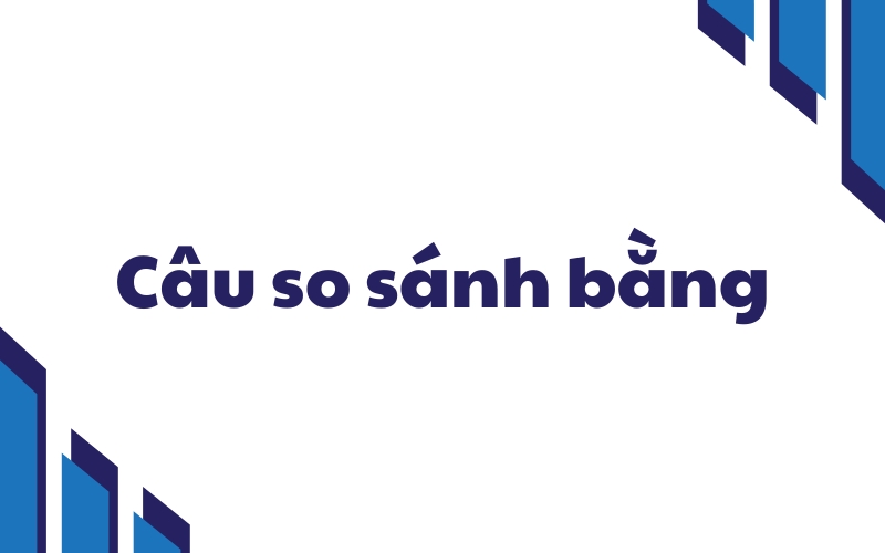 câu so sánh bằng