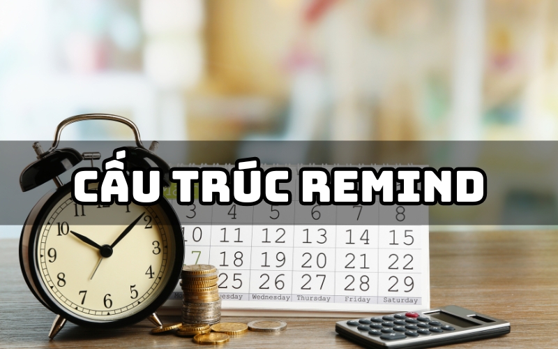 cấu trúc remind