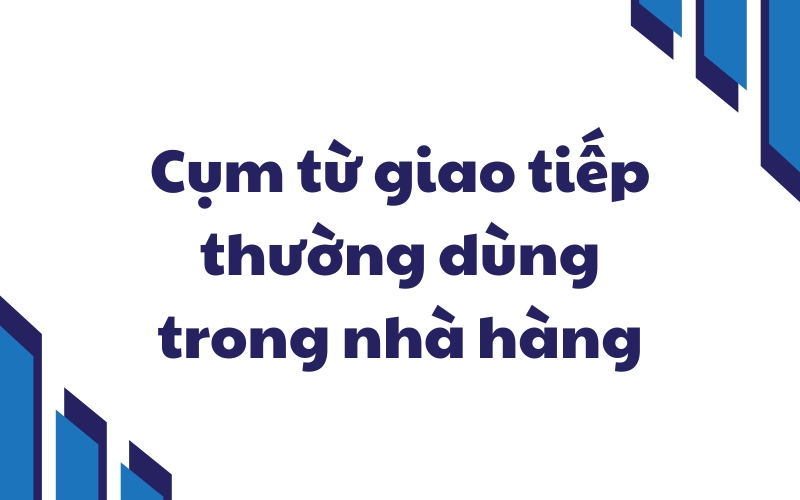 cụm từ giao tiếp thường dùng