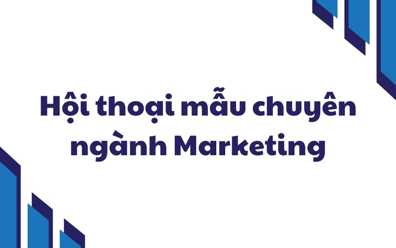hội thoại mẫu chuyên ngành marketing