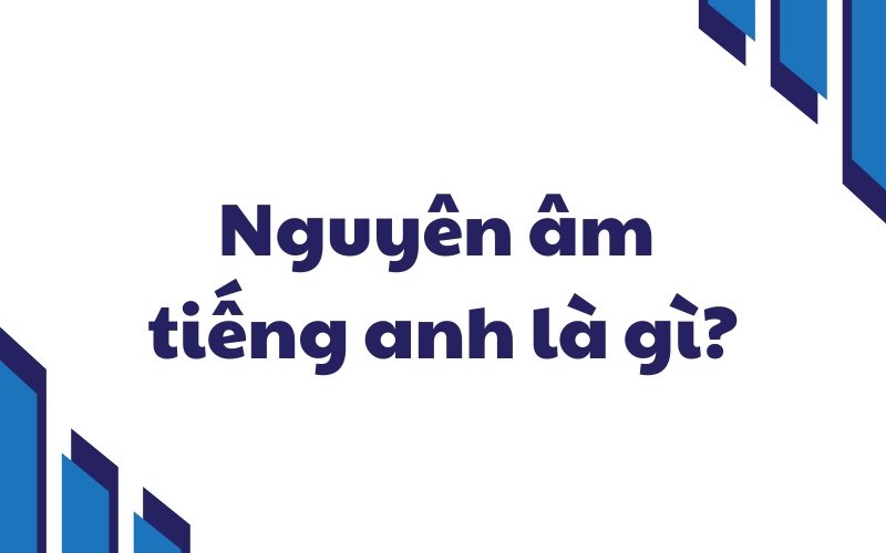 nguyên âm tiếng anh là gì