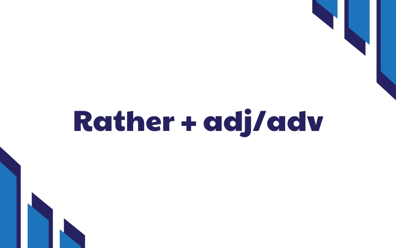 rather adj/ adv