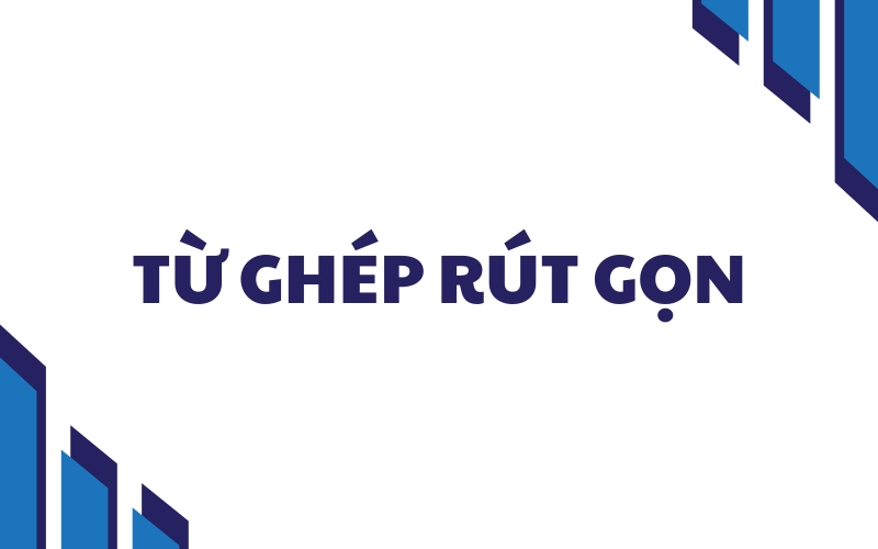 từ ghép rút gọn