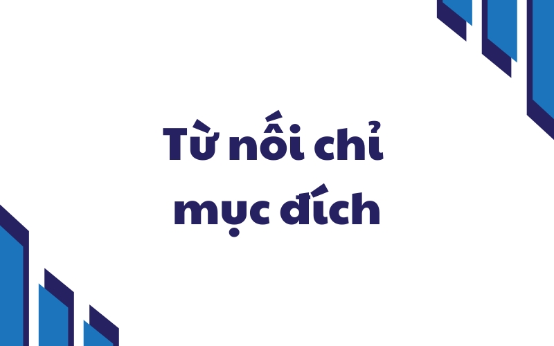 từ nối chỉ mục đích
