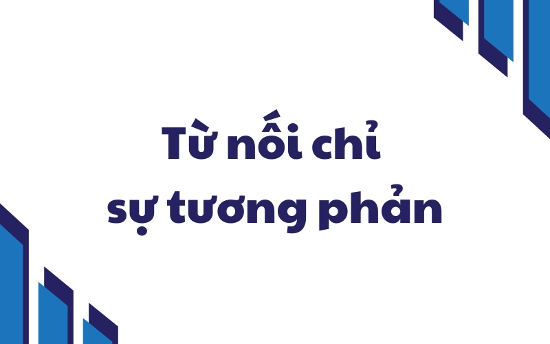 từ nối chỉ sự tương phản