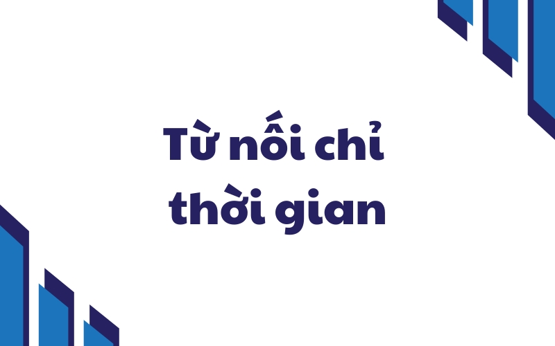 từ nối chỉ thời gian