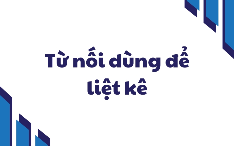 từ nối dùng để liệt kê sắp xếp