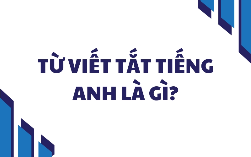 từ viết tắt tiếng anh là gì