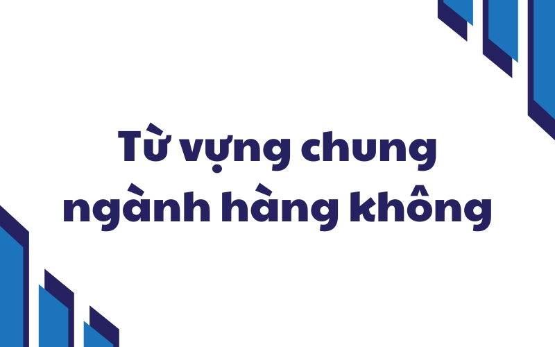 từ vựng chung về ngành hàng không
