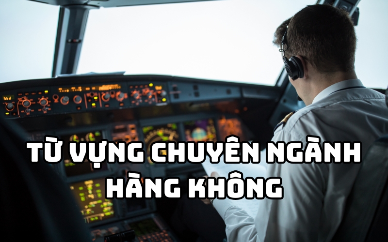 từ vựng chuyên ngành hàng không