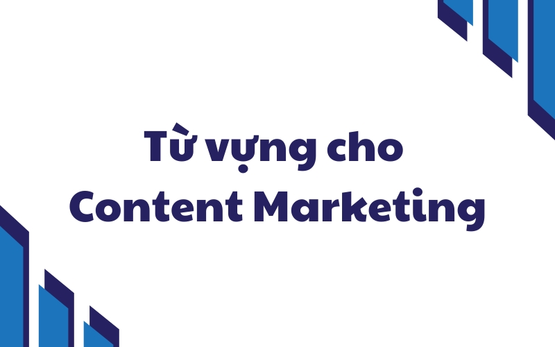 từ vựng riêng cho content marketing