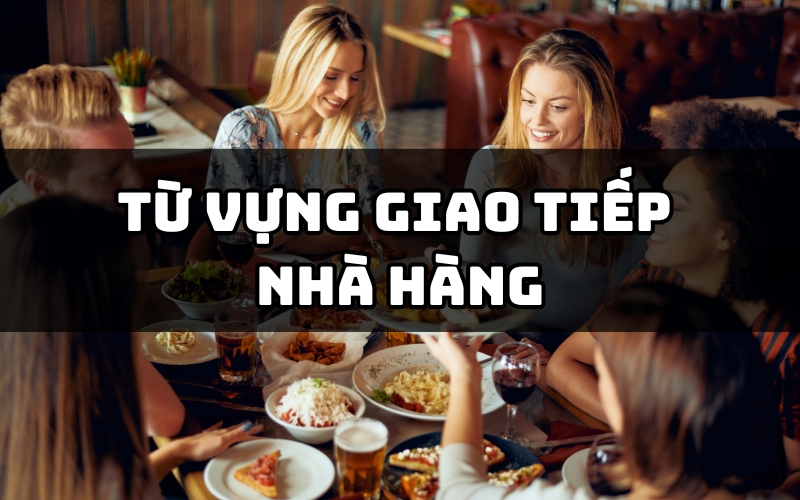 từ vựng giao tiếp nhà hàng