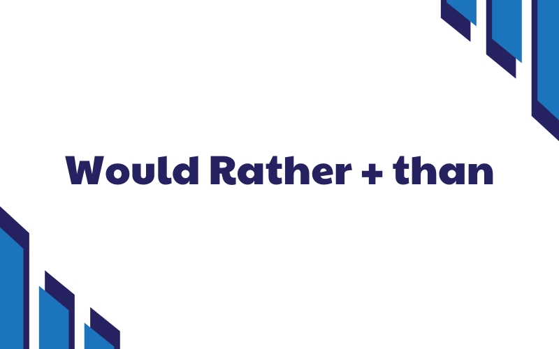 would rather than